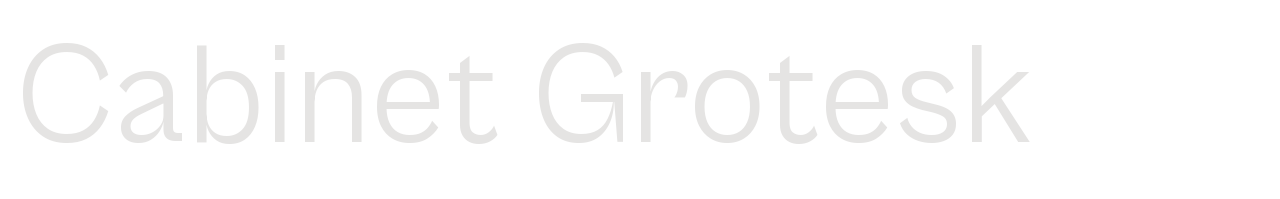 Cabinet Grotesk set in Cabinet Grotesk