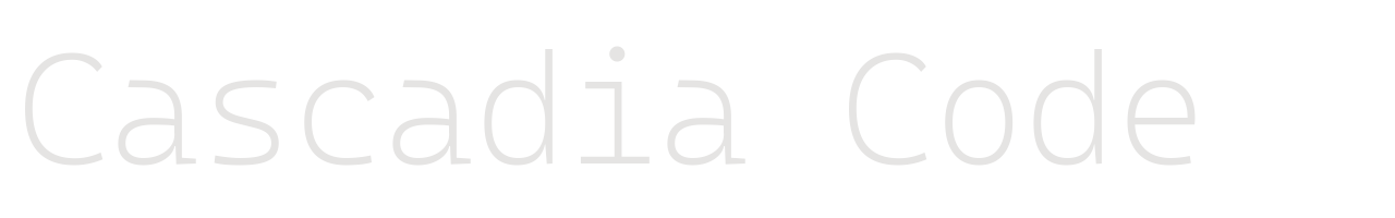 Cascadia Code set in Cascadia Code