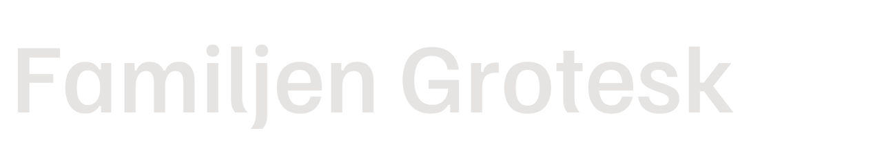 Familjen Grotesk set in Familjen Grotesk