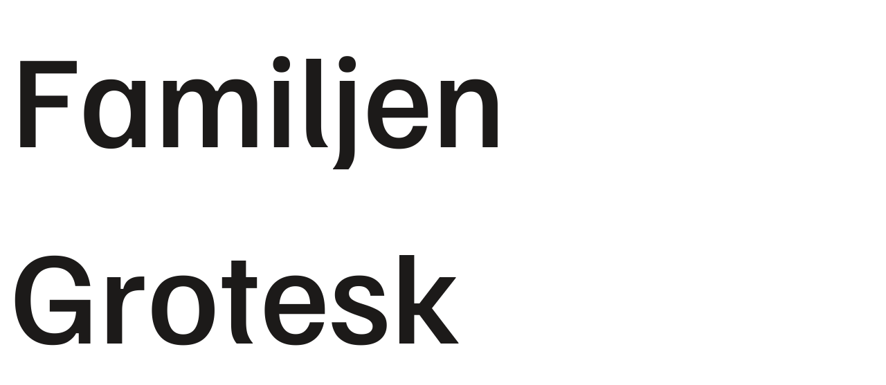 Familjen Grotesk set in Familjen Grotesk