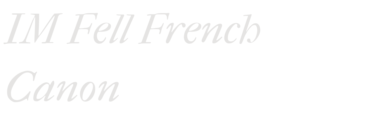 IM Fell French Canon set in IM Fell French Canon