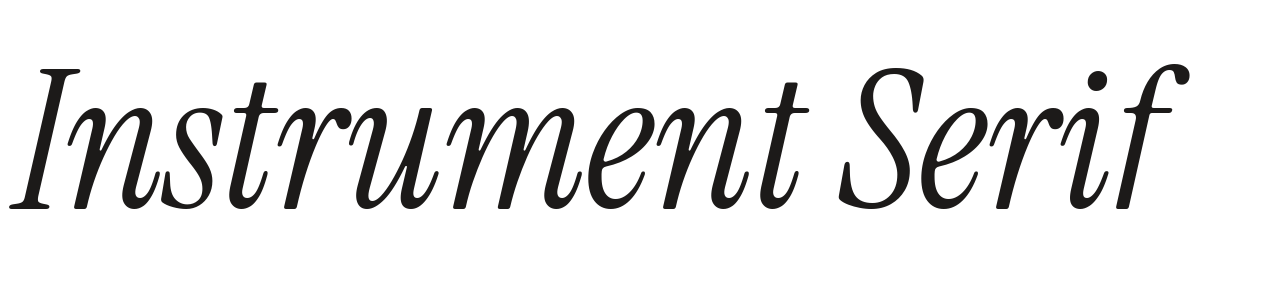 Instrument Serif set in Instrument Serif