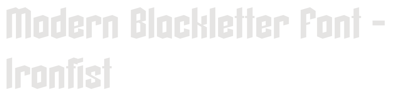Modern Blackletter Font - Ironfist set in Modern Blackletter Font - Ironfist