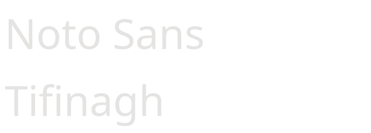 Noto Sans Tifinagh set in Noto Sans Tifinagh