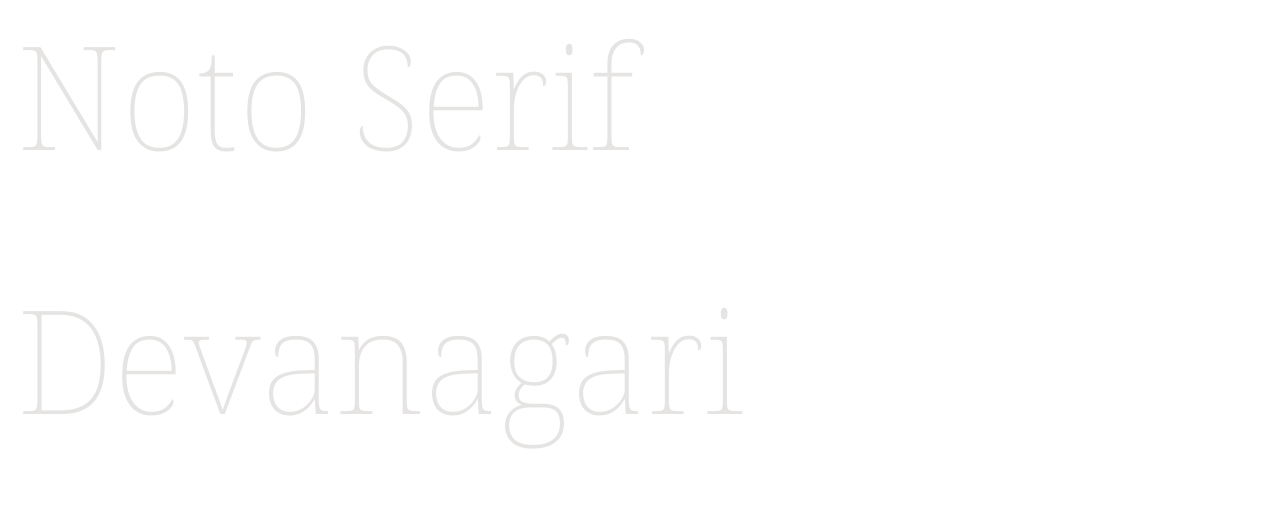 Noto Serif Devanagari set in Noto Serif Devanagari