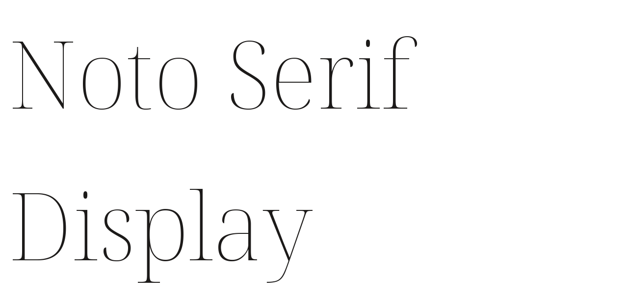 Noto Serif Display set in Noto Serif Display