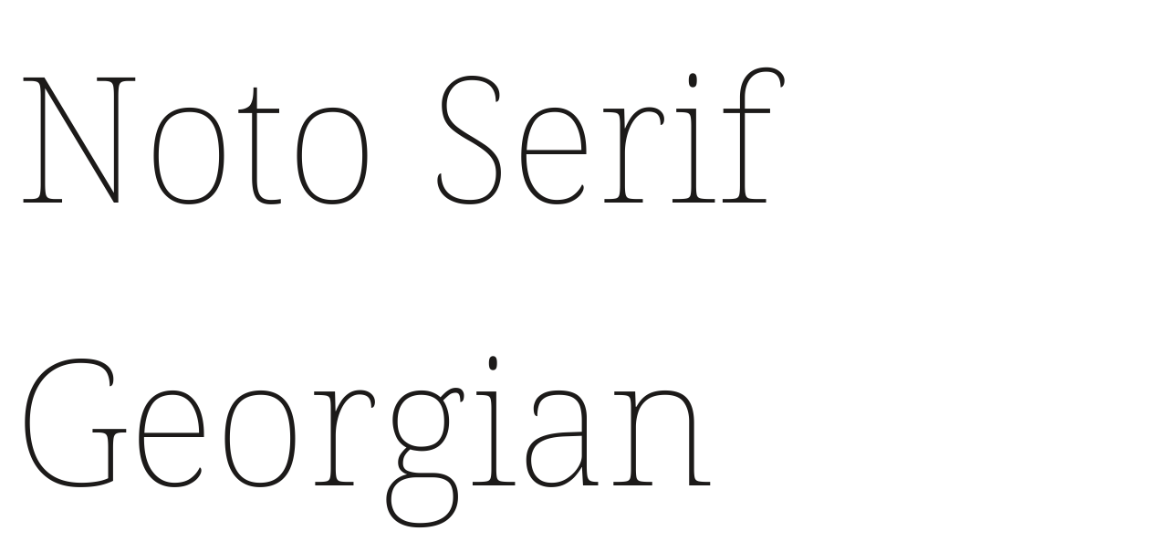 Noto Serif Georgian set in Noto Serif Georgian