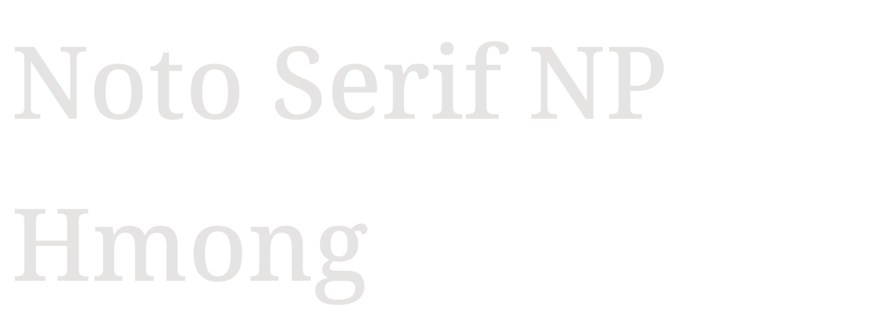 Noto Serif NP Hmong set in Noto Serif NP Hmong