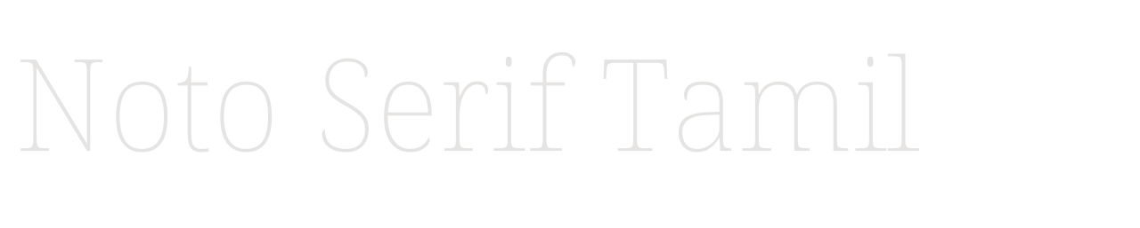 Noto Serif Tamil set in Noto Serif Tamil