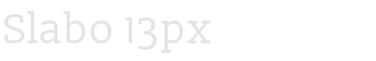 Slabo 13px set in Slabo 13px