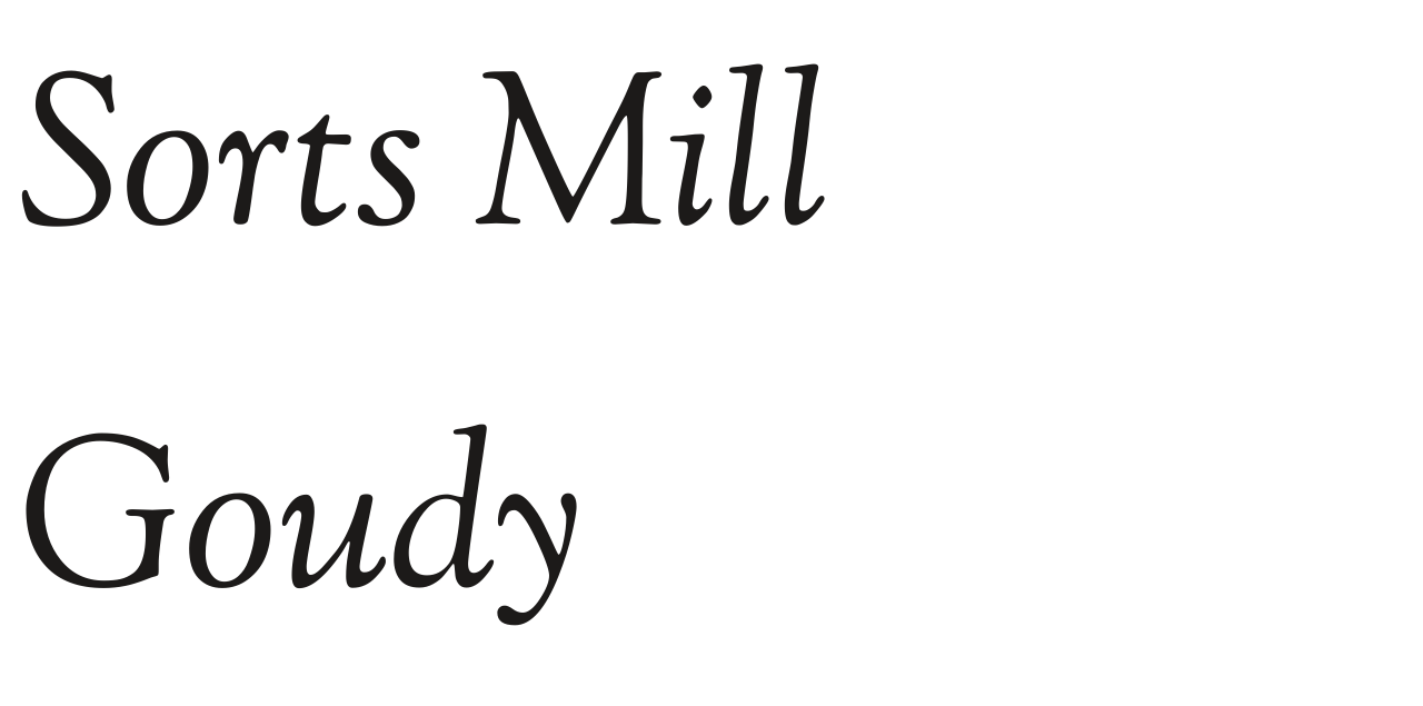 Sorts Mill Goudy set in Sorts Mill Goudy