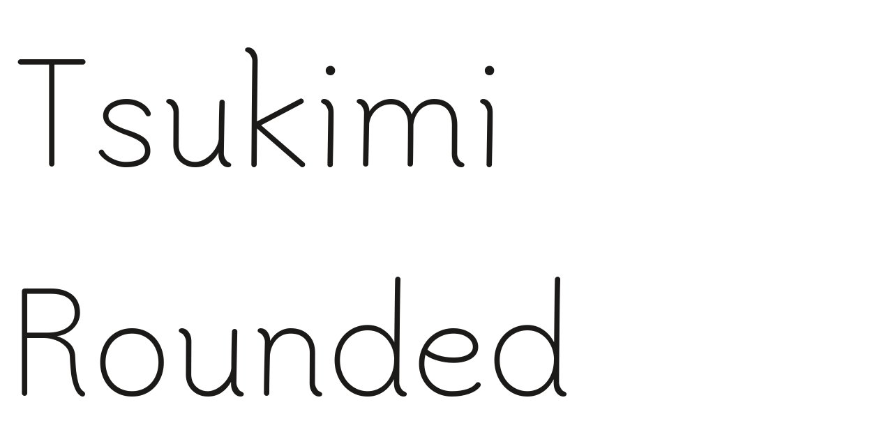 Tsukimi Rounded set in Tsukimi Rounded