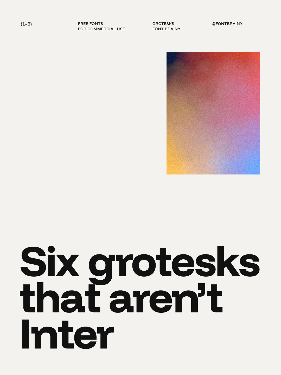 Six grotesks that aren't Inter